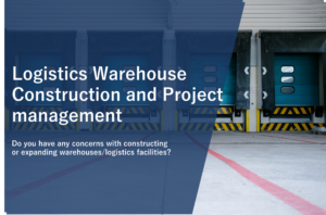 logistics warehouse Construction and Project management｜ For Malaysia, Indonesia, and Vietnam1