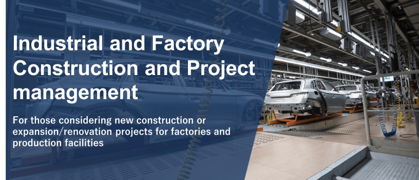 Industrial and Factory Construction and Project management ｜ For Malaysia, Indonesia, and Vietnam