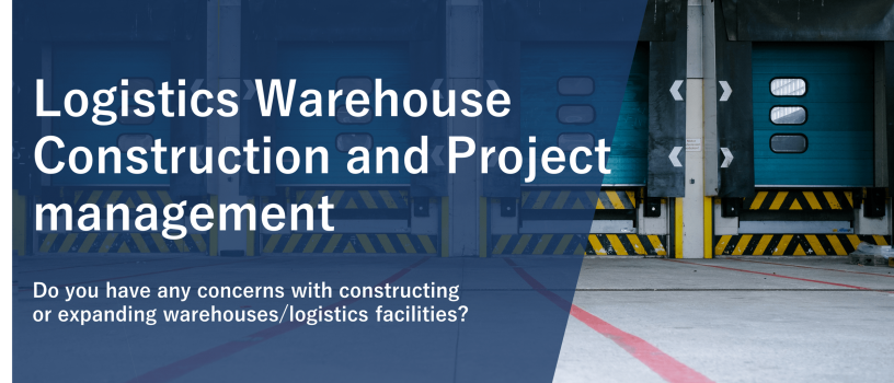 logistics warehouse Construction and Project management｜ For Malaysia, Indonesia, and Vietnam1